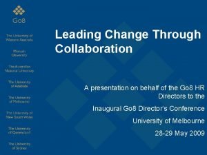 Leading Change Through Collaboration A presentation on behalf