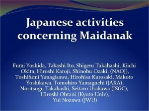 Japanese activities concerning Maidanak Fumi Yoshida Takashi Ito