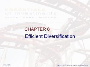 CHAPTER 6 Efficient Diversification Mc GrawHillIrwin Copyright 2008