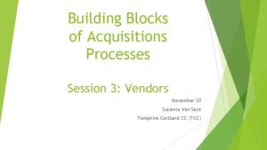 Building Blocks of Acquisitions Processes Session 3 Vendors