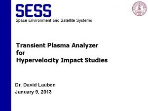 Space Environment and Satellite Systems Transient Plasma Analyzer