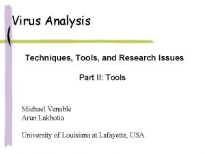 Virus Analysis Techniques Tools and Research Issues Part