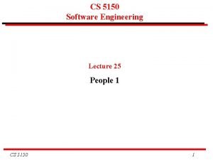 CS 5150 Software Engineering Lecture 25 People 1