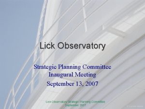 Lick Observatory Strategic Planning Committee Inaugural Meeting September