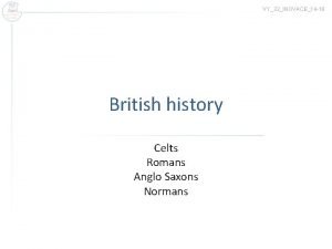VY32INOVACE14 18 British history Celts Romans Anglo Saxons
