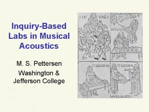 InquiryBased Labs in Musical Acoustics M S Pettersen