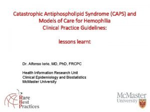 Catastrophic Antiphospholipid Syndrome CAPS and Models of Care