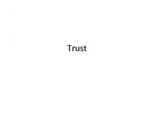 Trust What is a Trust A trust is