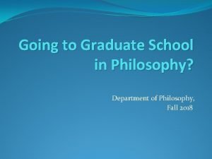 Going to Graduate School in Philosophy Department of