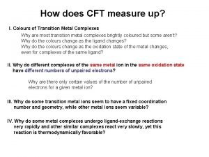 How does CFT measure up I Colours of