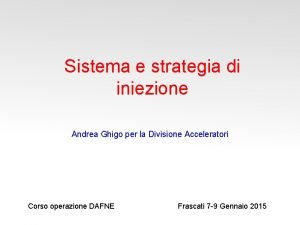 Sistema e strategia di iniezione Andrea Ghigo per