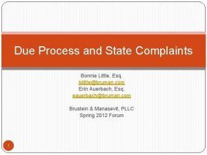 Due Process and State Complaints Bonnie Little Esq