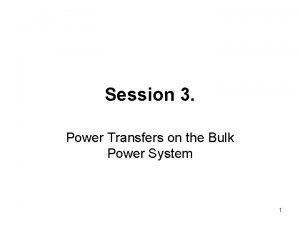 Session 3 Power Transfers on the Bulk Power