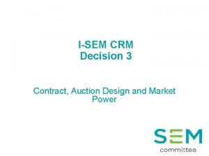 ISEM CRM Decision 3 Contract Auction Design and