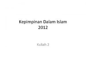 Kepimpinan Dalam Islam 2012 Kuliah 2 Topik Ciriciri