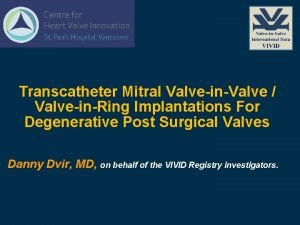 Transcatheter Mitral ValveinValve ValveinRing Implantations For Degenerative Post