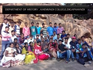 DEPARTMENT OF HISTORY KHEMUNDI COLLEGE DIGAPAHANDI Welcome to