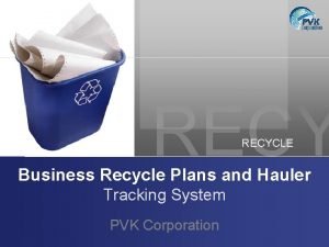 RECYCLE Business Recycle Plans and Hauler Tracking System