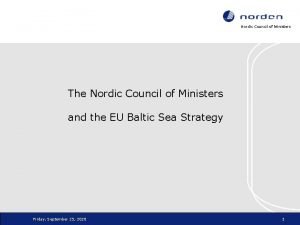 Nordic Council of Ministers The Nordic Council of