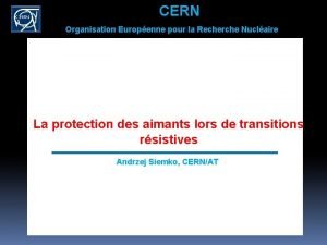 CERN Organisation Europenne pour la Recherche Nuclaire La