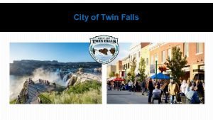 City of Twin Falls City of Twin Falls