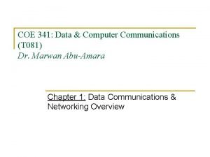 COE 341 Data Computer Communications T 081 Dr