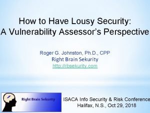 How to Have Lousy Security A Vulnerability Assessors