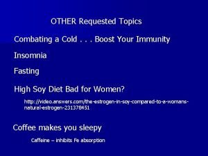 OTHER Requested Topics Combating a Cold Boost Your