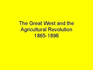 The great west and the agricultural revolution