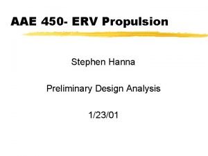 AAE 450 ERV Propulsion Stephen Hanna Preliminary Design