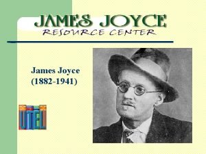 James Joyce 1882 1941 James Joyces Works Chamber