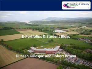 EPortfolios Student Blogs Duncan Gillespie and Robert Brown