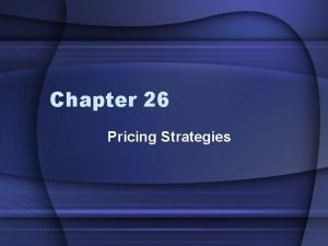 Chapter 26 pricing strategies