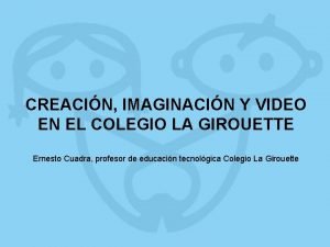 CREACIN IMAGINACIN Y VIDEO EN EL COLEGIO LA