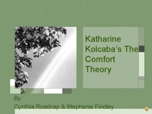 Katharine Kolcabas The Comfort Theory By Cynthia Roadcap