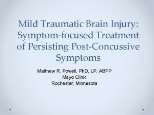 Mild Traumatic Brain Injury Symptomfocused Treatment of Persisting