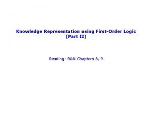 Knowledge Representation using FirstOrder Logic Part II Reading