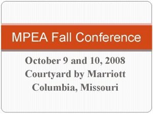 MPEA Fall Conference October 9 and 10 2008