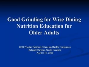 Good Grinding for Wise Dining Nutrition Education for