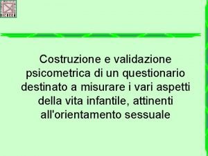 Costruzione e validazione psicometrica di un questionario destinato