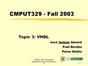 CMPUT 329 Fall 2003 Topic 3 VHDL Jos