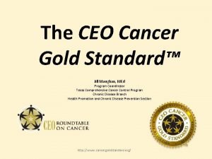 The CEO Cancer Gold Standard Jill Maughan MEd