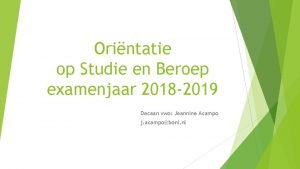 Orintatie op Studie en Beroep examenjaar 2018 2019