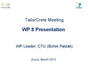 Tailor Crete Meeting WP 8 Presentation WP Leader