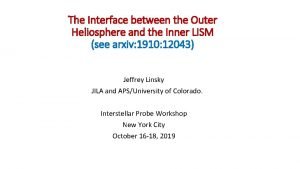 The Interface between the Outer Heliosphere and the
