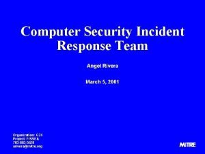 Computer Security Incident Response Team Angel Rivera March