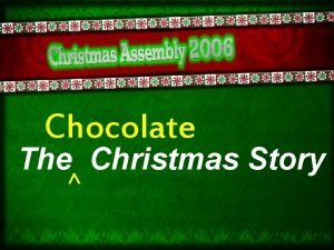 Chocolate The Christmas Story Joseph and Mary travelled