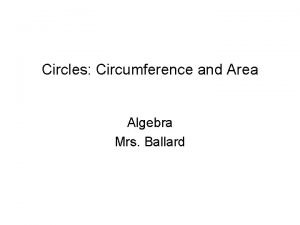 Circles Circumference and Area Algebra Mrs Ballard Finding