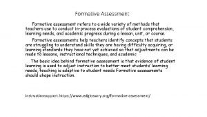 Formative Assessment Formative assessment refers to a wide