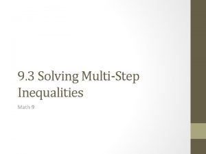 9 3 Solving MultiStep Inequalities Math 9 We